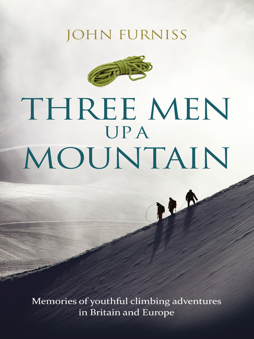 Title details for Three Men Up A Mountain by John Furniss - Available